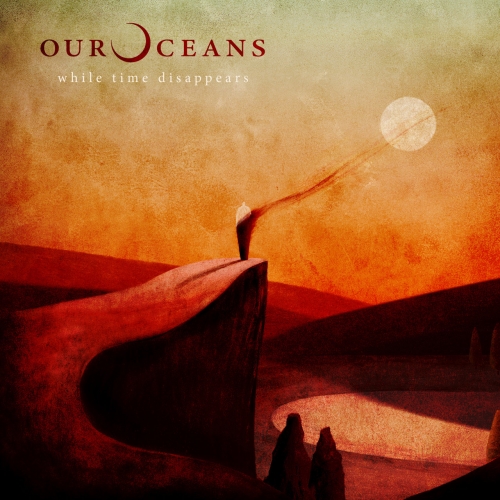 Our Oceans - While Time Disappears (2020)