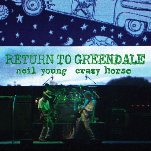 Neil Young & Crazy Horse - Return To Greendale (Live) (2020)