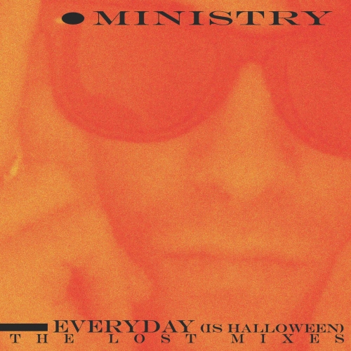 Ministry - Everyday (Is Halloween) - The Lost Mixes (2020)