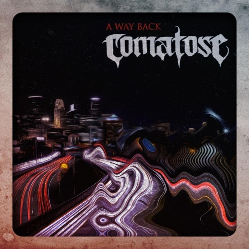 Comatose - A Way Back (2021)