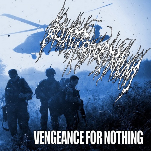Blunt Force Trauma - Vengeance For Nothing (2012)