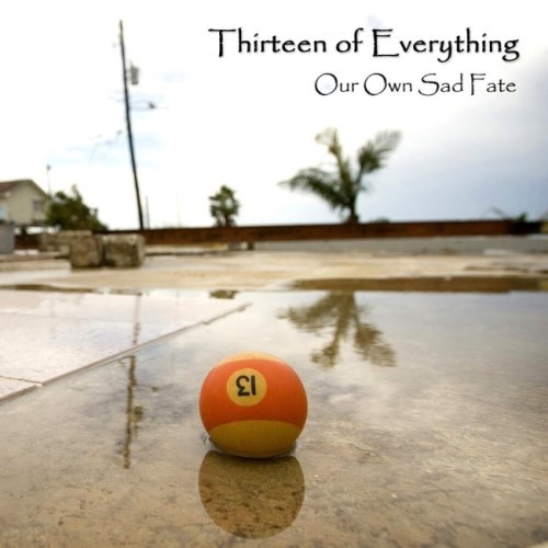 Thirteen Of Everything - Оur Оwn Sаd Fаtе (2019)