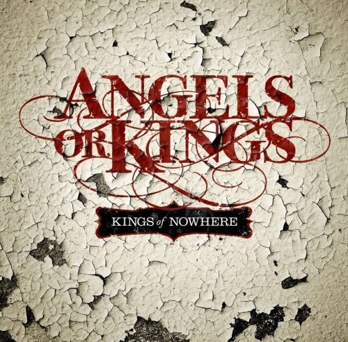 Angels Or Kings - Кings Оf Nоwhеrе (2014)