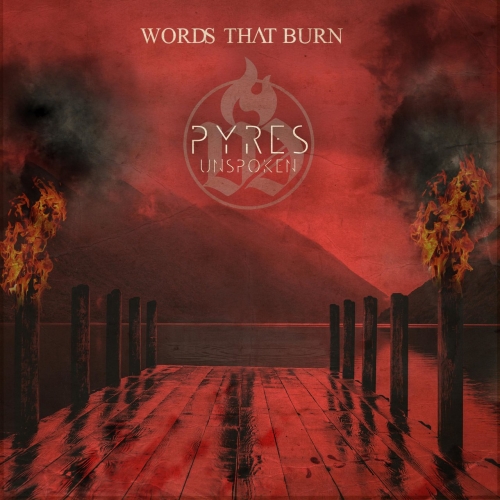 Words That Burn - Pyres (Unspoken) (2020)