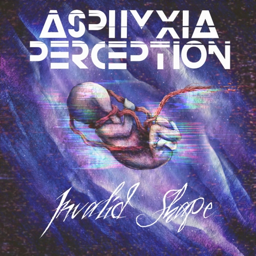 Asphyxia Perception - Invalid Shape (2020)