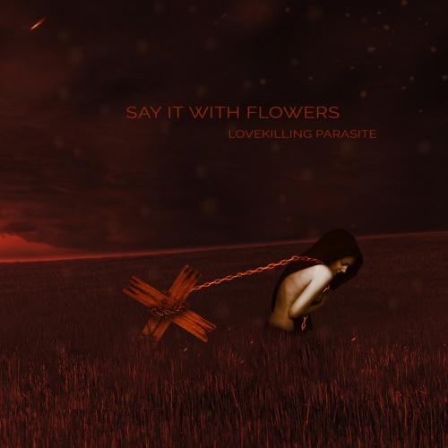 say it with flowers - Lovekilling Parasite (2020)