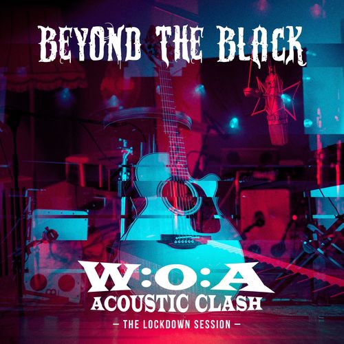 Beyond The Black - W: O: A Acoustic Clash - The Lockdown Session (2020)