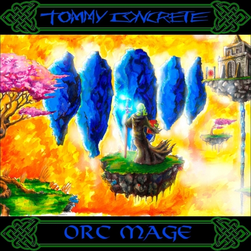 Tommy Concrete - Orc Mage (2020)