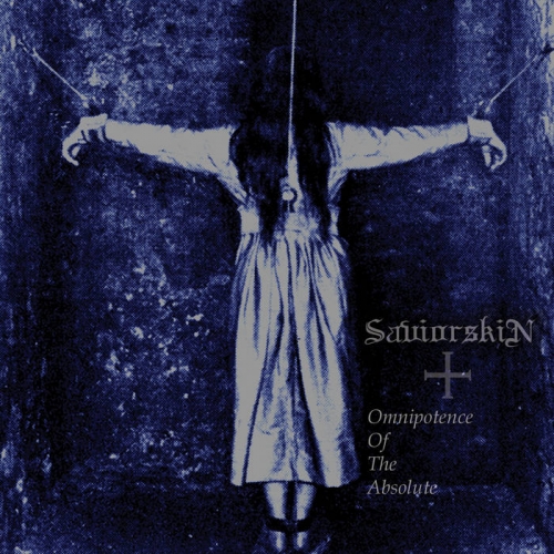 Saviorskin - Omnipotence of the Absolute (2020)