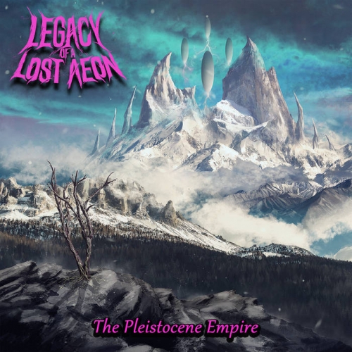 Legacy of a Lost Aeon - The Pleistocene Empire (2020)