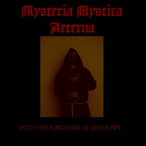 Mysteria Mystica Aeterna - Into The Kingdom Of Shadows (2021)