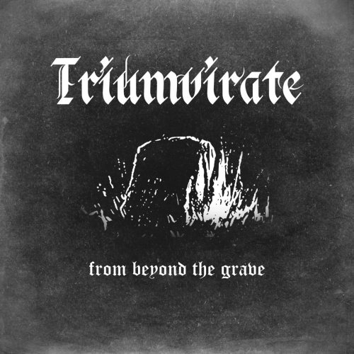 Triumvirate - From Beyond the Grave (2021)