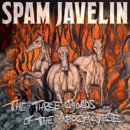 Spam Javelin - The Three Chords of the Apocalypse (2021)