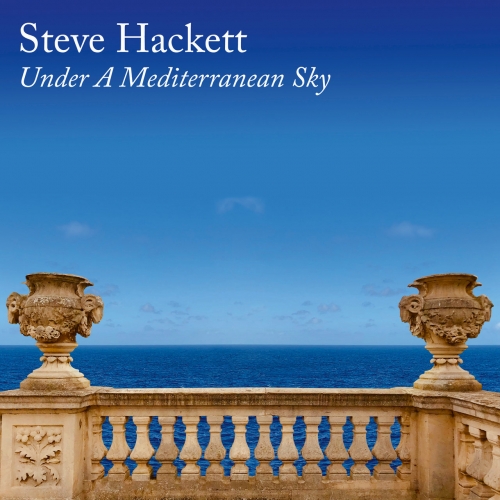 Steve Hackett - Under A Mediterranean Sky (2021) + Hi-Res