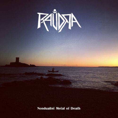 Raudra - Nondualist Metal of Death (2021)