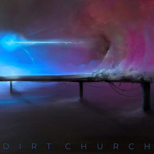 Dirt Church - Dirt Church (2021)