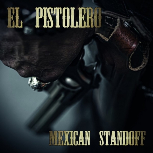 El Pistolero - Mexican Standoff (2021)