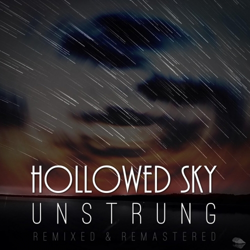 Hollowed Sky - Unstrung (Remixed and Remastered) (2021)