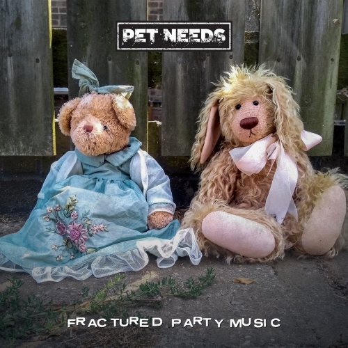 PET NEEDS - Fractured Party Music (2021)