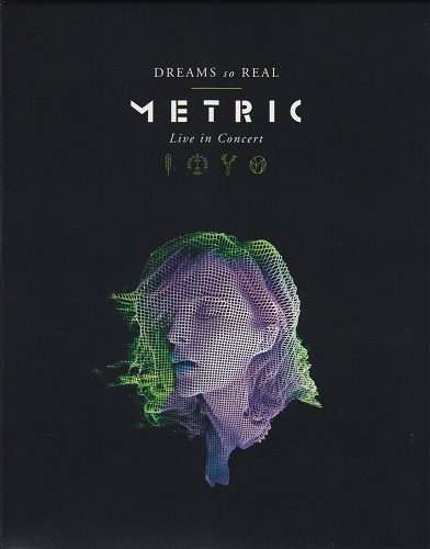 Metric - Dreams So Real - Live In Concert (2018)