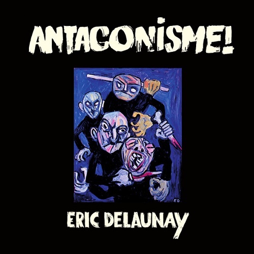 Eric Delaunay - Antagonisme! [Remastered 2020] (1980)