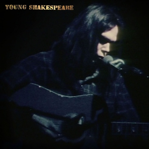 Neil Young - Young Shakespeare (Live) (2021)
