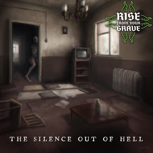 Rise from Your Grave - The Silence out of Hell (2021)