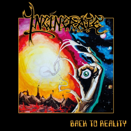 Incinerate - Back to Reality (2021)