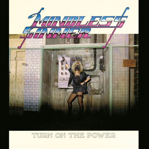 Mindless Sinner - Turn on the Power (2021 Version) (1986)