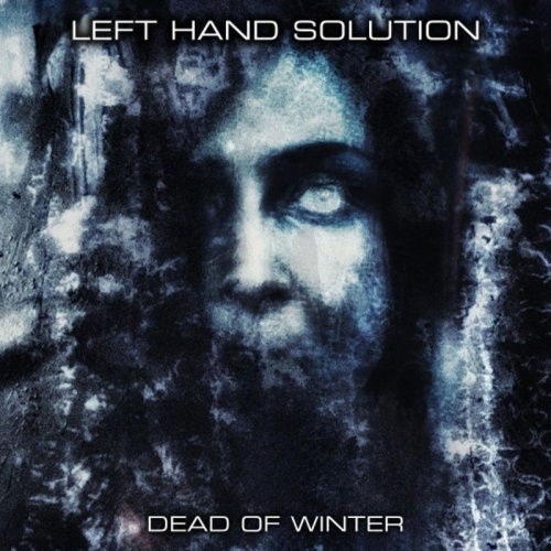 Left Hand Solution - Dead Of Winter (2021)