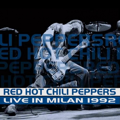 Red Hot Chili Peppers - Live in Milan, Italy 1992