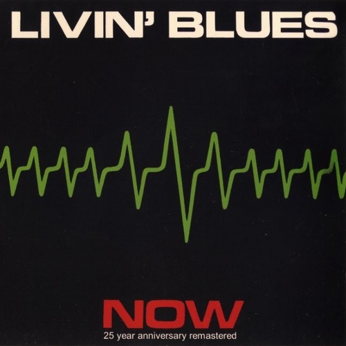 Livin' Blues - Now [Reissue 2012] (1987)