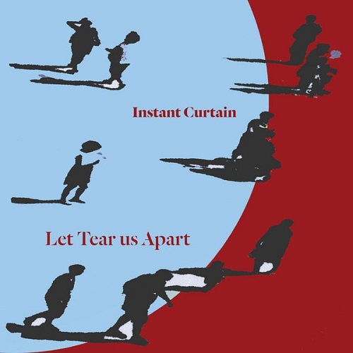 Instant Curtain - Let Tear Us Apart (2020)