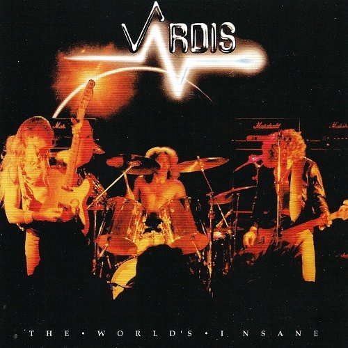 Vardis - The World's Insane [Reissue 2009] (1981)