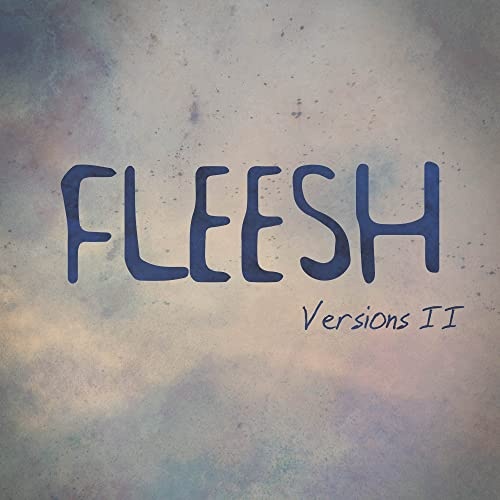 Fleesh - Versions II (2021)