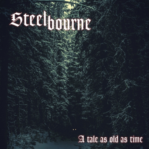 Steelbourne - A Tale As Old As Time (2021)