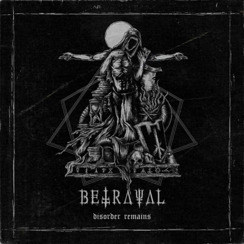 Betrayal - Disorder Remains (2021)
