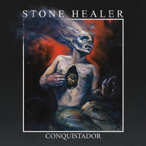 Stone Healer - Conquistador (2021)