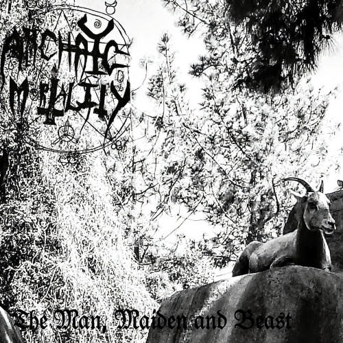 Archaic Mortality - The Man Maiden and Beast (2021)