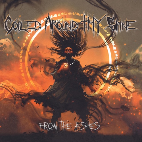 Coiled Around Thy Spine - From The Ashes (2021)