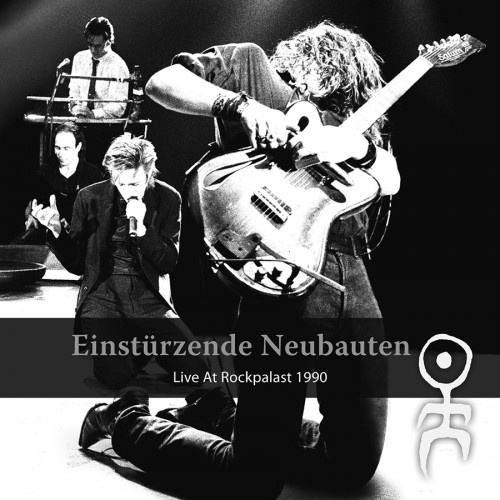 Einsturzende Neubauten - Live At Rockpalast 1990 (2012)