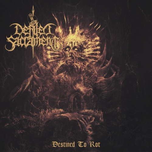 Defiled Sacrament - Destined To Rot (2021)