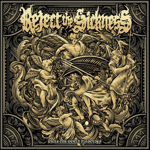 Reject the Sickness - While Our World Dissolves (2021)