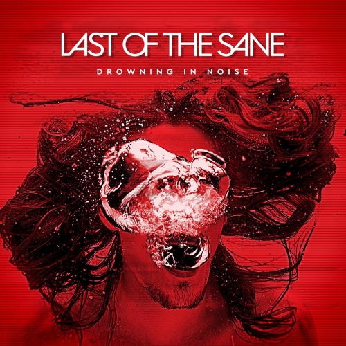 Last of the Sane - Drowning in Noise (2021)