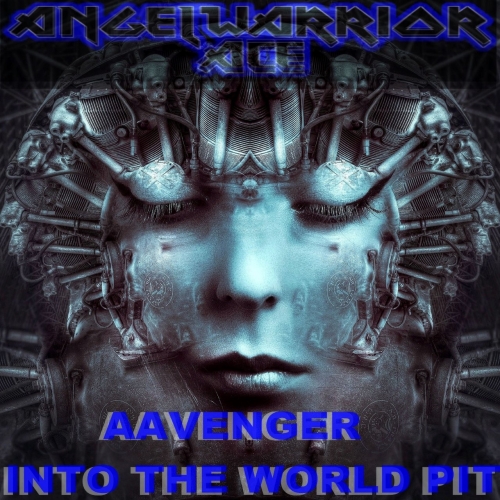 Angelwarrior Ace - Aavenger into the World Pit (2021)