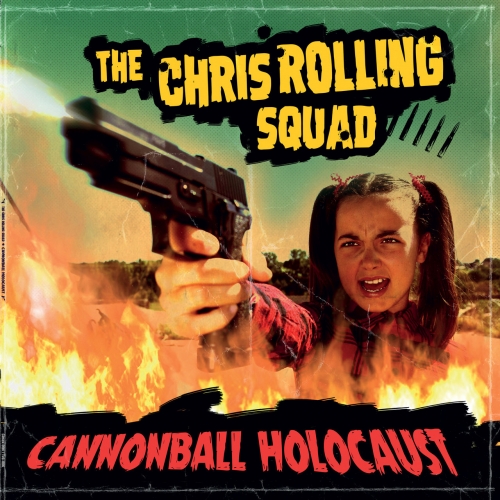 The Chris Rolling Squad - Cannonball Holocaust (2021)
