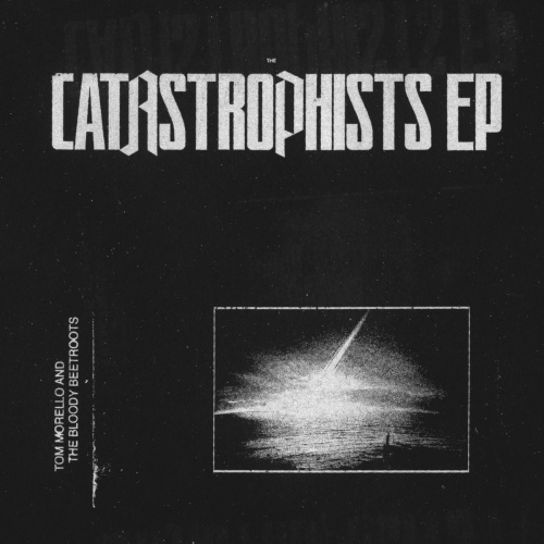 Tom Morello - The Catastrophists (EP) (2021)