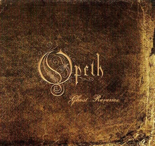 Opeth - Ghst Rvris [Limitd ditin] (2006)