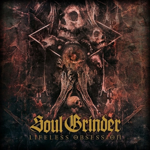 Soul Grinder - Lifeless Obsession (2021)