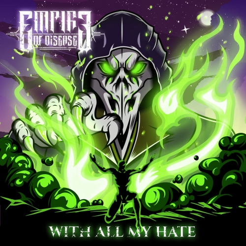 Empire of Disease - With All My Hate (2021)